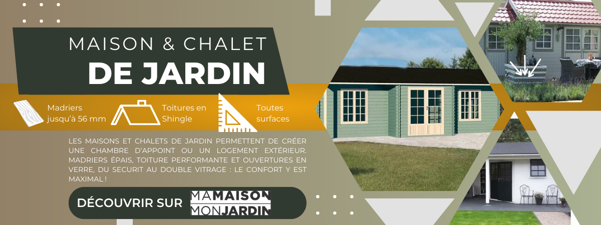 Découvrez notre gamme chalet et maison de jardin